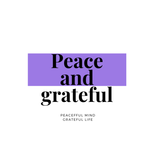 PEACE & GRATEFUL